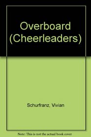 Overboard (Cheerleaders, No 46)