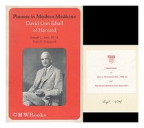 Pioneer in Modern Medicine: David Linn Edsall of Harvard