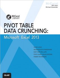 Excel 2013 Pivot Table Data Crunching (MrExcel Library)