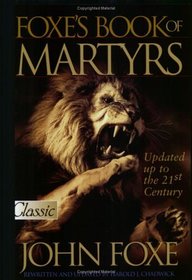 The New Foxe's Book of Martyrs (Pure Gold Classics)