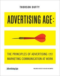 Advertising Age: The Principles of Advertising and Marketing Communication at Work (with Ad Age on Campus Printed Access Card)