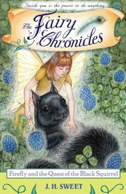 Firefly and the Quest of the Black Squirrel (Fairy Chronicles, Bk 4)