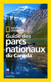 National Geographic Guide des parcs nationaux du Canada