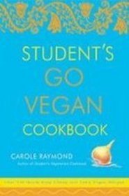 Student's Go Vegan Cookbook: 125 Quick, Easy, Cheap, and Tasty Vegan Recipes