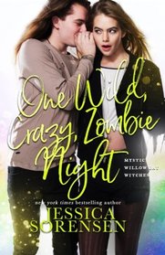 One Wild, Crazy, Zombie Night (Mystic Willow Bay, Witches Series) (Volume 4)