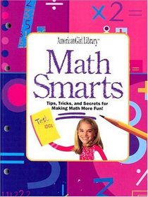 Math Smarts: Tips, Tricks, and Secrets for Making Math More Fun!