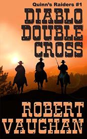 Diablo Double Cross (Quinn Raiders) (Volume 1)