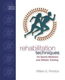 Rehabilitation Techniques for Sports Medicine and Athletic Training with Laboratory Manual and eSims Password Card