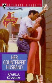 Her Counterfeit Husband (Mustang, Montana, Bk 1) (Silhouette Intimate Moments, No 885)