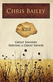 Great Sinners Serving a Great Savior: XIII