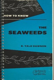 How to Know the Seaweeds (Pictorial Key Nature Series)