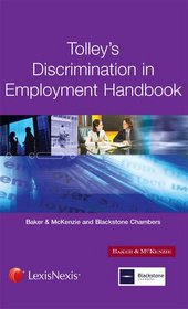 Tolley's Discrimination in Employment Handbook. by Members of the Employment Department, Baker & McKenzie Llp and Members of Blackstone Chambers
