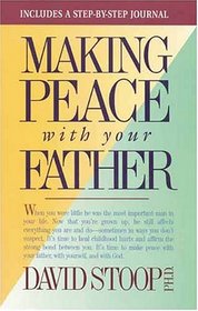 Making Peace With Your Father/Includes a Step-By-Step Journal