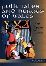 Folk Tales and Heroes of Wales: Volume 2