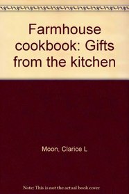 Farmhouse cookbook: Gifts from the kitchen