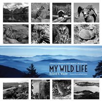 My Wild Life: A Memoir of Adventures within America's National Parks (Grover E. Murray Studies in the American Southwest)