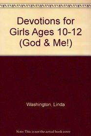 God and Me! Devotions for Girls Ages 10-12 KJV edition