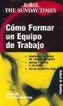 Como formar un equipo de Trabajo/ How to Form a Work Group (Spanish Edition)