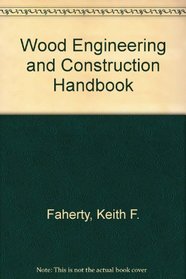 Wood Engineering and Construction Handbook