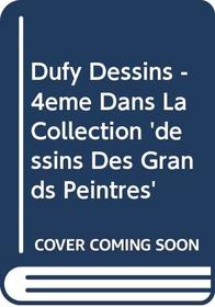 Dufy Dessins -4eme Dans La Collection 'dessins Des Grands Peintres' (French Edition)