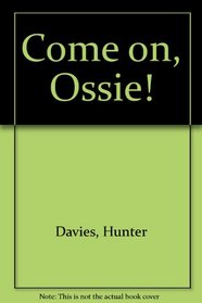 Come on, Ossie!