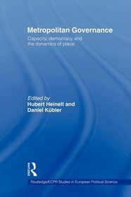 Metropolitan Governance in the 21st Century: Capacity, Democracy and the Dynamics of Place