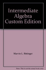 Intermediate Algebra Custom Edition
