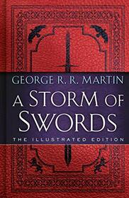 A Storm of Swords: The Illustrated Edition: The Illustrated Edition (A Song of Ice and Fire Illustrated Edition)