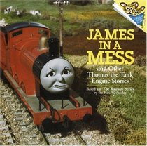James in a Mess and Other Thomas the Tank Engine Stories