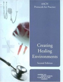 AACN Protocols for Practice: Healing Environments, Second Editon