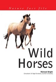 Wild Horses: Nature Fact File Series