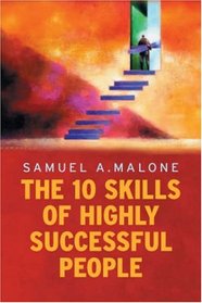 The Ten Skills of Highly Successful People