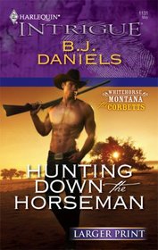 Hunting Down the Horseman (Corbetts, Bk 2) (Whitehorse, Montana, Bk 9) (Harlequin Intrigue, No 1131) (Larger Print)