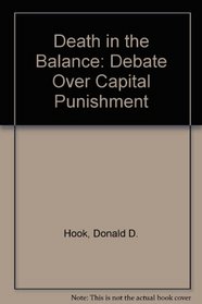 Death in the Balance: Debate Over Capital Punishment