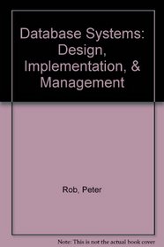 Database Systems Design Implementation Management, Peter Rob, Carlos M ...