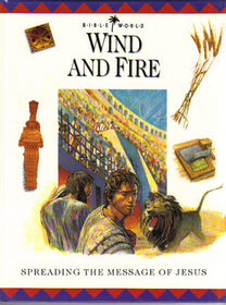 Wind and Fire: Spreading the Message of Jesus (Bible World)