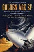 The Mammoth Book of Golden Age SF: Ten Classic Stories from the Birth of Modern Science Fiction Writing