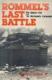 Rommel's Last Battle: The Desert Fox and the Normandy Campaign