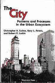 The City: Patterns And Processes In The Urban Ecosystem