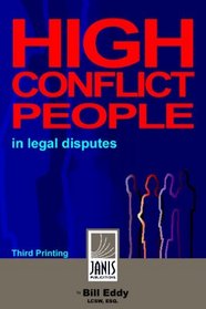 High Conflict People In Legal Disputes: Third Printing