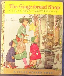 The Gingerbread Shop, a Story From Mary Poppins (A Little Golden Book, 126)