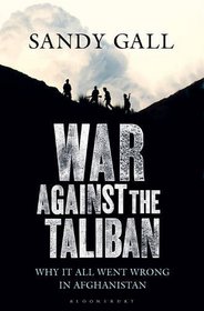 War Against the Taliban: Why it All Went Wrong in Afghanistan