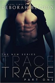 TRACE - Part One (The TRACE Series) (Volume 1)