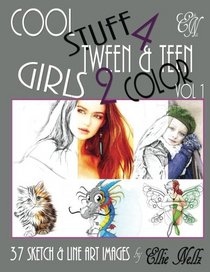 Cool Stuff 4 Tween & Teen Girls 2 Color (Volume 1)