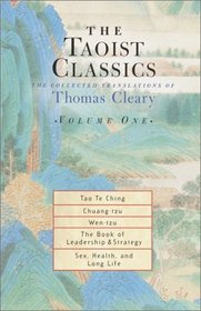 The Taoist Classics, Volume 1 : The Collected Translations of Thomas Cleary (Taoist Classics (Shambhala))
