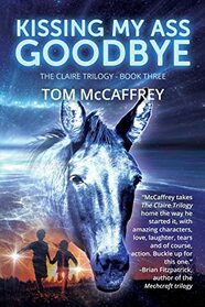 Kissing My Ass Goodbye (The Claire Trilogy)