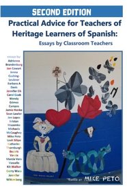 Practical Advice for Teachers of Heritage Learners of Spanish: Essays by Classroom Teachers