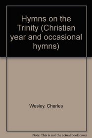 Hymns on the Trinity (Christian year and occasional hymns)