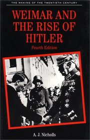 Weimar and the Rise of Hitler (The Making of the 20th Century)