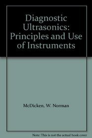 Diagnostic Ultrasonics: Principles and Use of Instruments